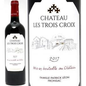 2017 シャトー ル トロワ クロワ 750ml フロンサック ボルドー フランス 赤ワイン コク辛口 ワイン ^ANTX0117^