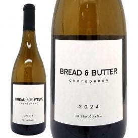 2024 ブレッド＆バター シャルドネ 750ml ブレッド＆バター ワイナリー ナパ ヴァレー 白ワイン コク辛口 ワイン ^QABTCD24^