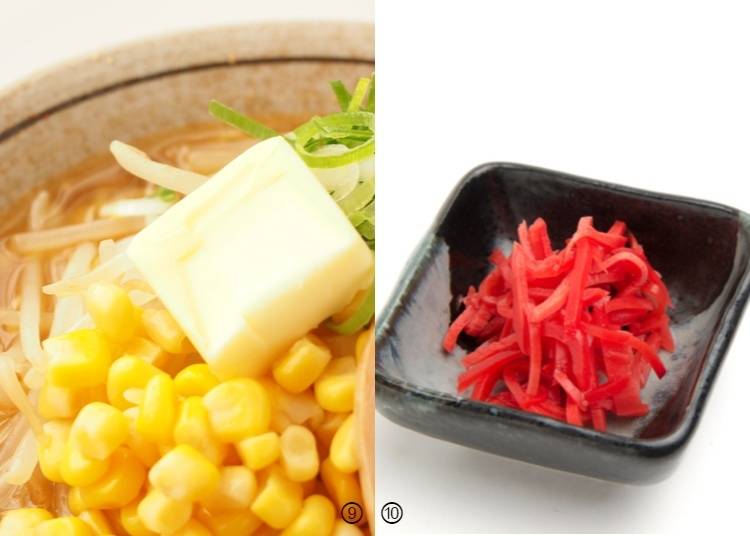 9. Butter and Corn / 10. Beni Shoga