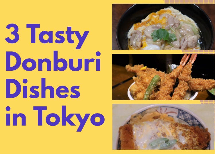 3 Tasty Donburi Dishes in Tokyo: Recommendations from a Japanese Food Expert