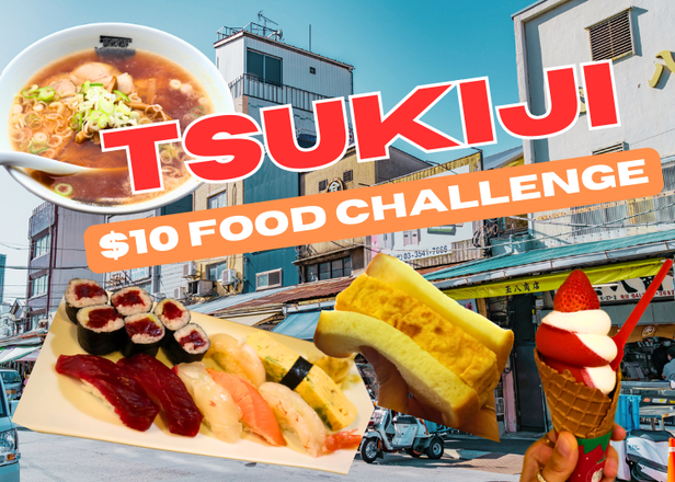 Tokyo $10 Food Challenge: 4 Tsukiji Specialties Brimming with Japanese Culinary Expertise