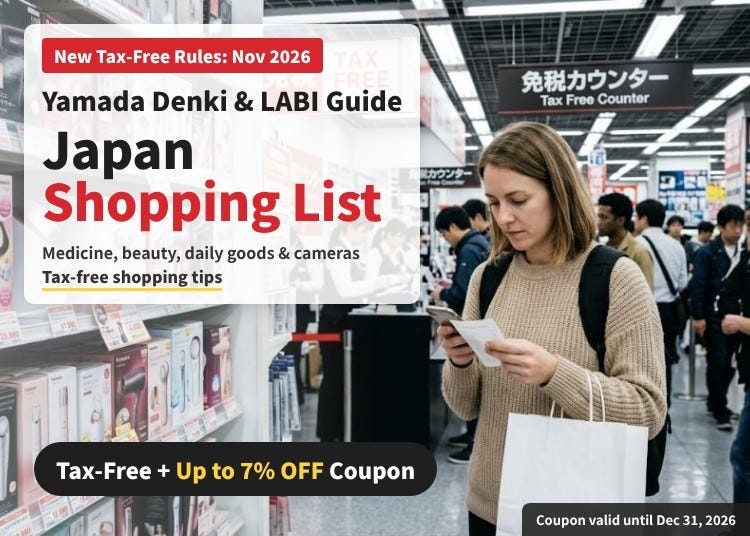 Japan Shopping List 2026: One-Stop Tax-Free Shopping at Yamada Denki for Medicine, Beauty Appliances & Cameras (+ New Tax-Free Rules and Up to 7% Off Coupon)