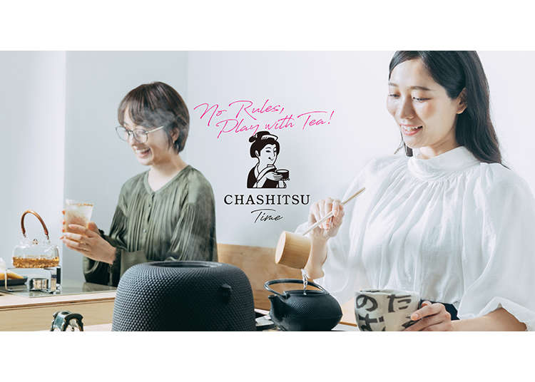 Japanese Tea Ceremony Without Rules?! Enjoy Tea Your Way at 'CHASHITSU time'!