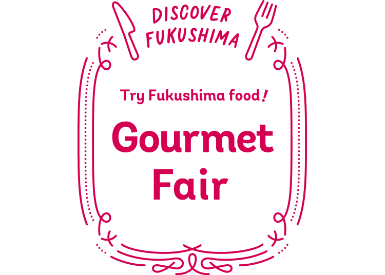 Enjoy Delicious Fukushima Products in the Tokyo Metropolitan Area!
