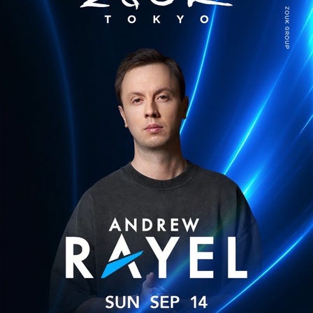 ANDREW RAYEL at Zouk Tokyo