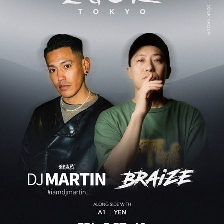 DJ BRAIZE & MARTIN at Zouk Tokyo