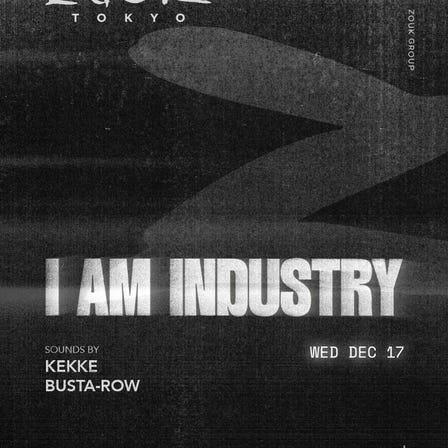 I AM INDUSTRY at Zouk Tokyo