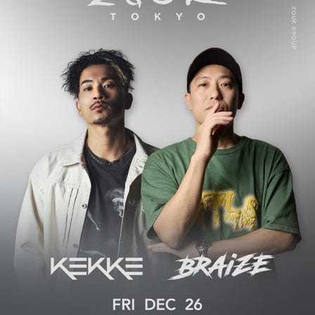 DJ BRAIZE & KEKKE at Zouk Tokyo