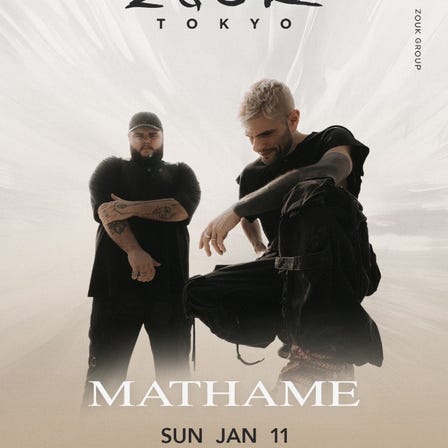 MATHAME at Zouk Tokyo