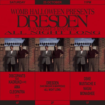 WOMB HALLOWEEN PRESENTS DRESDEN -ALL NIGHT LONG- (MUSIC: TECHNO, HOUSE)