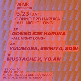 WOMB presents GONNO B2B HARUKA -ALL NIGHT LONG- (MUSIC: TECHNO)