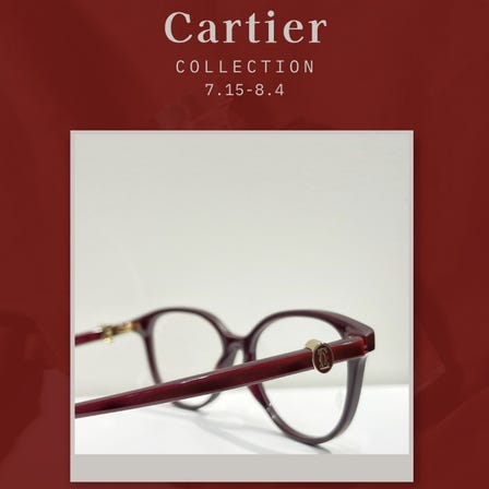 Cartier Collection<br />
July 15 &ndash; August 4<br />
7th Floor, Eyewear Salon<br />
Discover the Cartier Collection, featuring a wide selection of popular styles.<br />
We look forward to welcoming you.