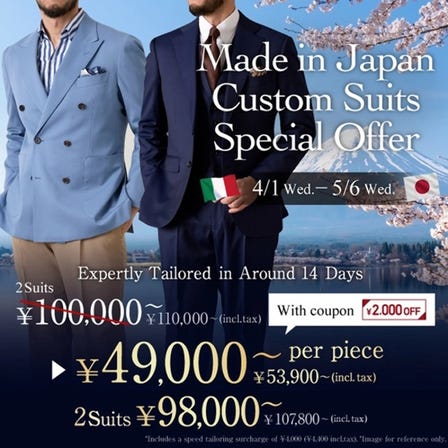 Experience Authentic Made-in-Japan Bespoke Suits
Get two fully custom-tailored suits crafted in Japan &mdash; delivered in just 2 weeks.
Limited-Time Early Bird Offer (Until May6th)
Regular price: from &yen;100,000 (excl. tax) for 2 suits
&rarr; &yen;98,000 (excl. tax)