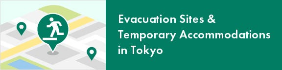 Evacuation Sites & Temporary Accommodation in Tokyo