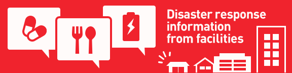 Tap here for disaster response information from facilities around the affected area