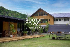 ROOT CO． STORE ＆ CAFE 
