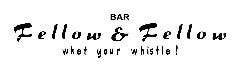 BAR FELLOW＆FELLOW