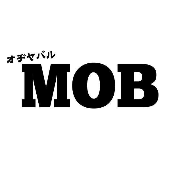 オヂヤバル MOB