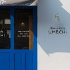 Bistro Cafe UMECHI 【ビストロカフェ ウメチ】